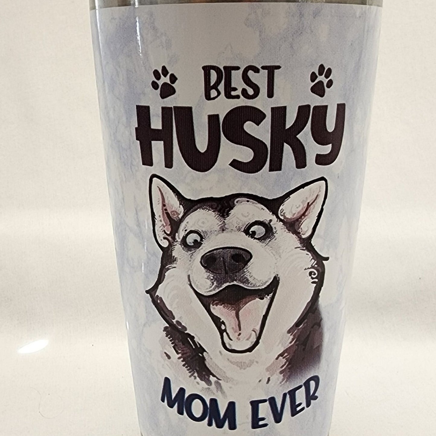 Best Husky Mom - Tumbler - 18 or 20 oz. Not sure. Really cute!