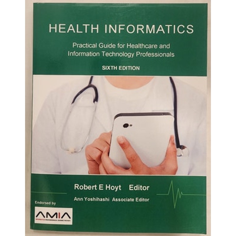 Health Informatics Practical Guide 6th Ed – Hoyt – Very Good