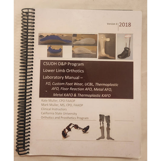 CSUDH Orthotics & Prosthetics (O&P) Program - Volume 3 (2018 Edition)