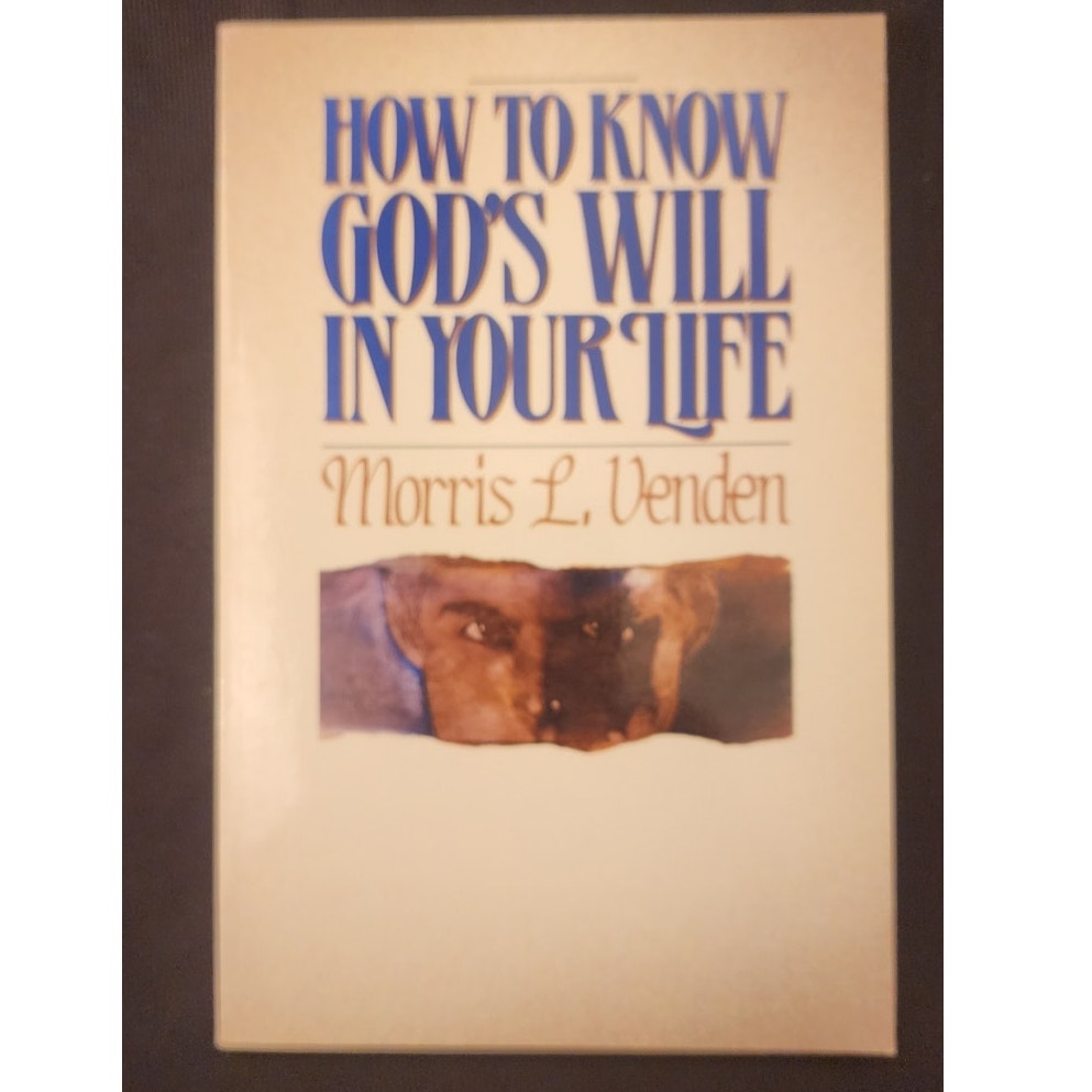 How to Know Gods Will in Your Life Morris L Venden Paperback 0816307199 SDA