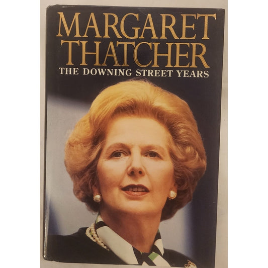 Margaret Thatcher The Downing Street Years – First Edition 1993 Hardcover
