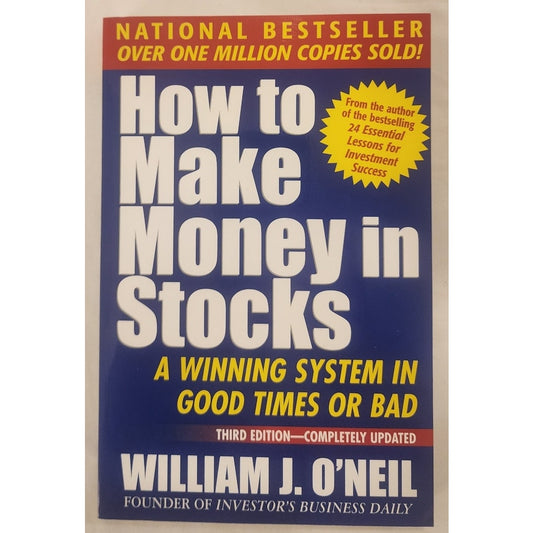 How to Make Money in Stocks – William O’Neil – 3rd Edition Softcover
