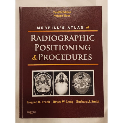 Merrill’s Atlas Radiographic Positioning & Procedures Vol 1 12th Edition