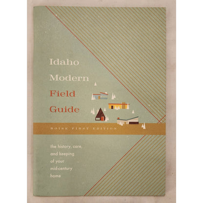 Idaho Modern Field Guide Boise First Edition Mid-Century Home History Care