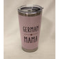 CUTE! - German Shepard MAMA Tumbler - Not sure if 18oz or 20oz - Dog has tattoo!