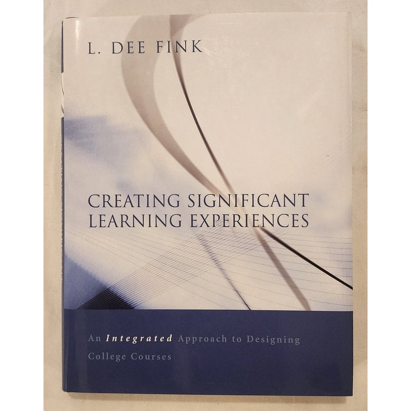 Creating Significant Learning Experiences - L. Dee Fink (Hardcover)