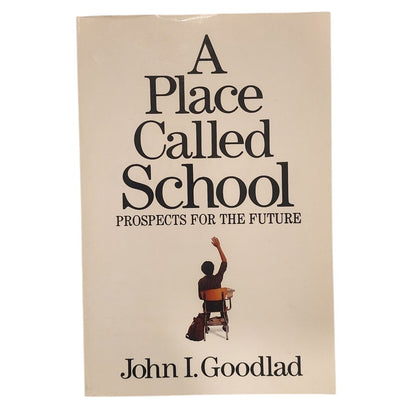 A Place Called School – John I. Goodlad – Softcover – Very Good