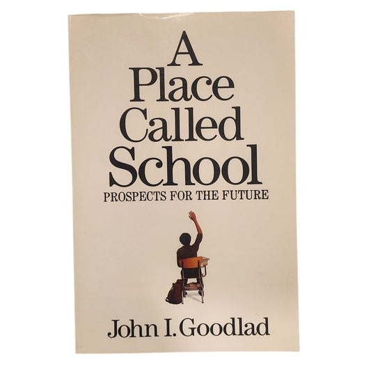A Place Called School – John I. Goodlad – Softcover – Very Good
