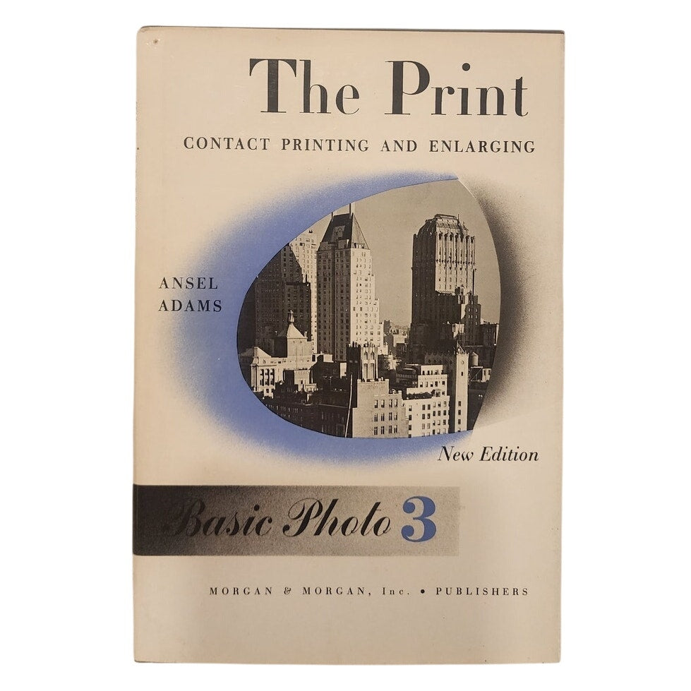 Ansel Adams – The Print (Basic Photo 3) Hardcover Morgan & Morgan