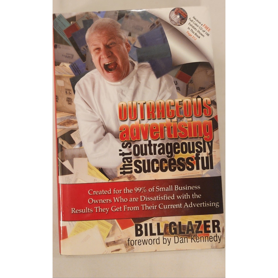 SIGNED Bill Glazer Outrageous Advertising Successful Dan Kennedy First Edition