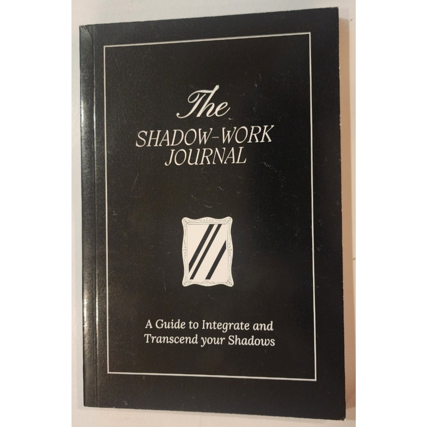 The Shadow Work Journal - a Guide to Integrate and Transcend Your Shadows