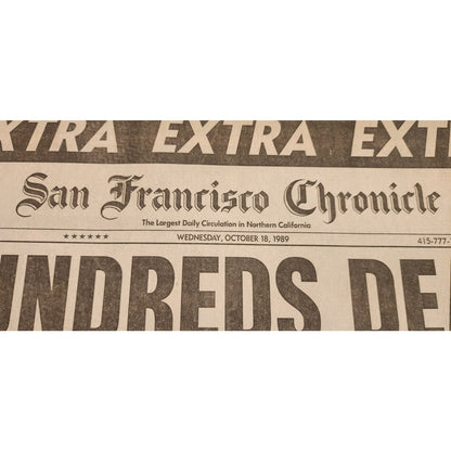 OCT. 18, 1989 - SAN FRANCISCO Chronicle - "EXTRA" - Hundreds Dead in Huge Quake