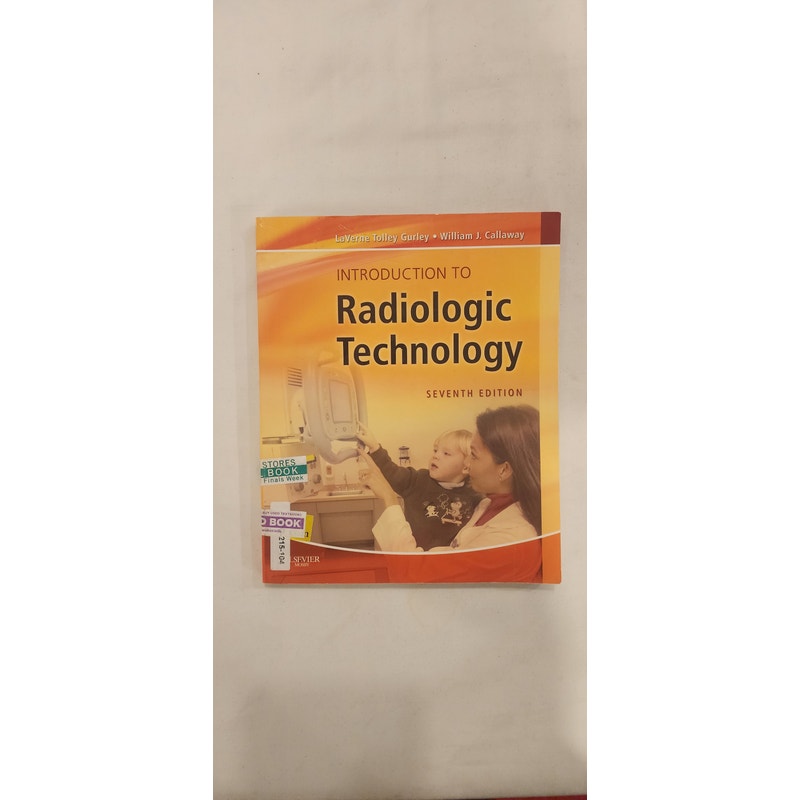 Introduction to Radiologic Technology 7th Ed – Gurley/Callaway – Good