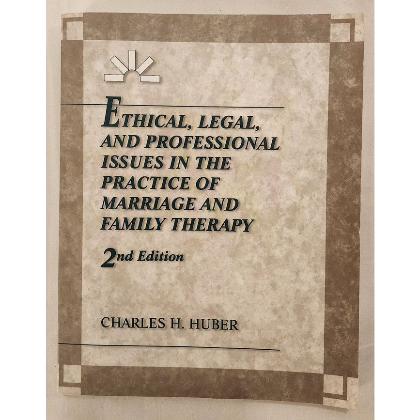 Ethical Legal & Professional Issues Marriage & Family Therapy 2nd Ed - Huber