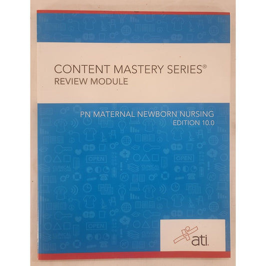 ATI PN Maternal Newborn Nursing Review Module 10.0 – Like New
