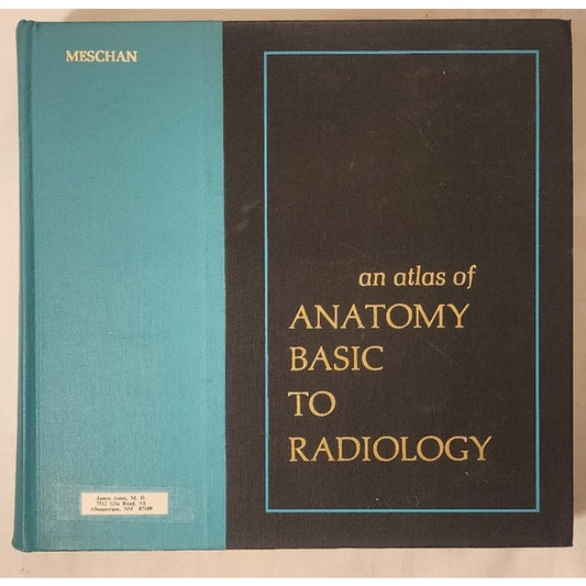 An Atlas of Anatomy Basic to Radiology – Meschan – Heavy Medical Reference