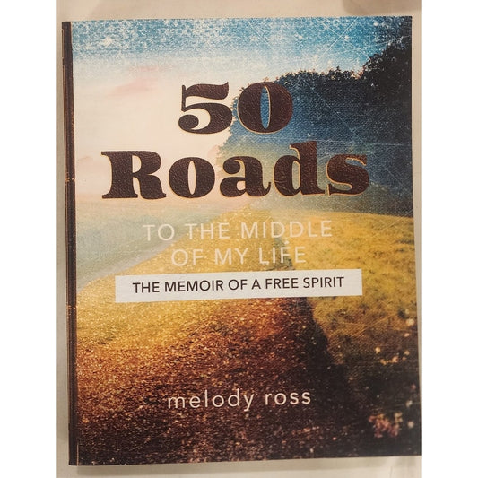 50 Roads to the Middle of My Life – Melody Ross – SIGNED Memoir – Very Good