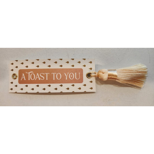Pk of 10 - "A TOAST TO YOU" - "DROP OF SUNSHINE" - BOOKMARKS WITH TASSEL