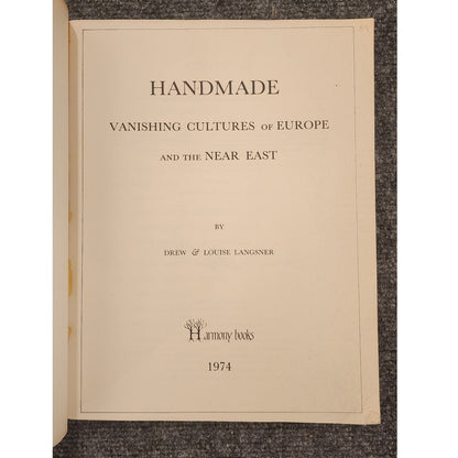 Handmade Vanishing Cultures Europe Near East Drew Louise Langsner 1974 2nd Print