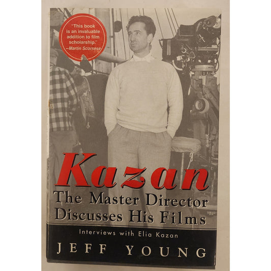 Kazan: The Master Director Discusses His Films Elia Kazan Jeff Young Hardcover