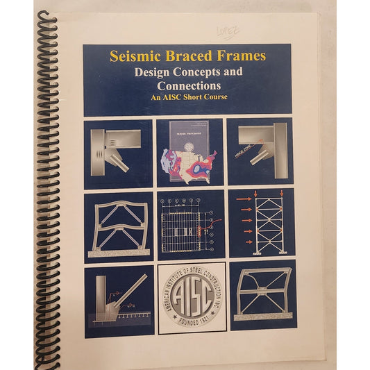 Seismic Braced Frames AISC Short Course Sabelli Spiral Bound Engineering Manual
