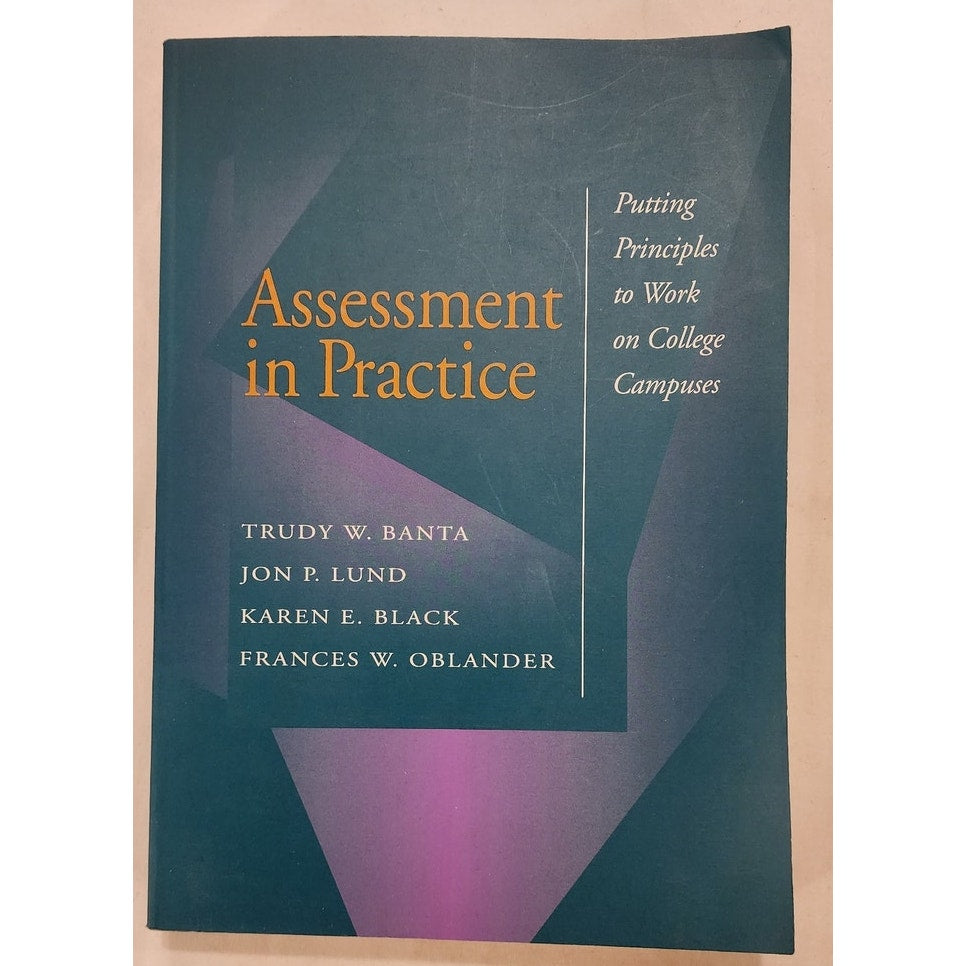 Assessment in Practice: Putting Principles to Work on College Campuses - Banta