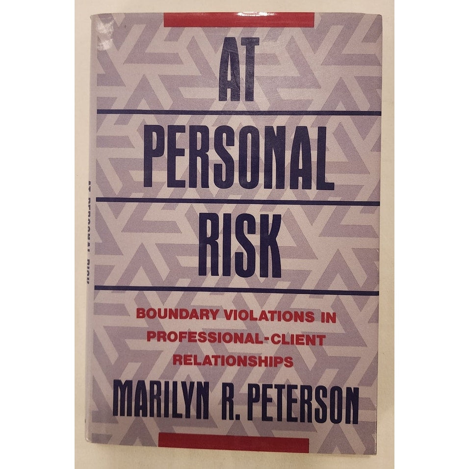 At Personal Risk: Boundary Violations in Professional Relationships - Peterson