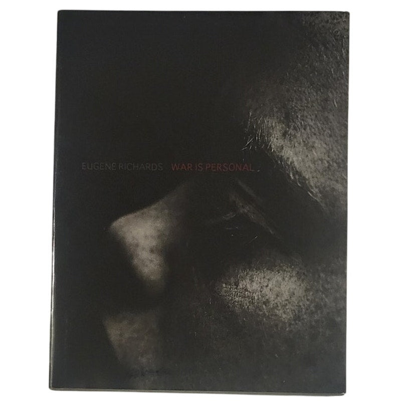Signed Eugene Richards "War Is Personal" - Warmly Inscribed First Edition
