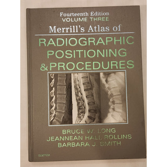 Merrill’s Atlas Radiographic Positioning & Procedures Vol 3 14th Edition