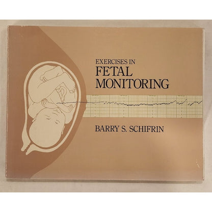Exercises in Fetal Monitoring Barry S Schifrin MD 1990 Mosby Paperback