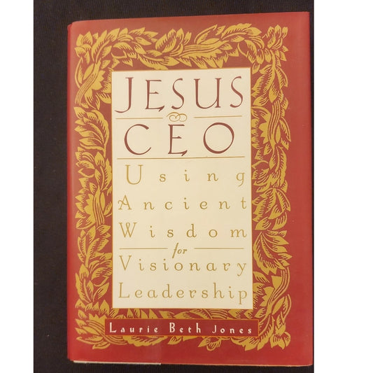 Jesus CEO Laurie Beth Jones Hardcover 1995 Ancient Wisdom Visionary Leadership