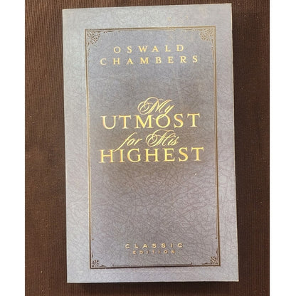 My Utmost for His Highest Classic Edition Oswald Chambers Paperback Devotional