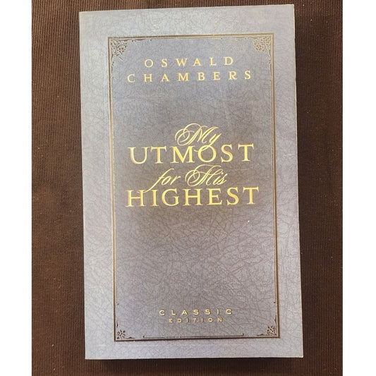 My Utmost for His Highest Classic Edition Oswald Chambers Paperback Devotional