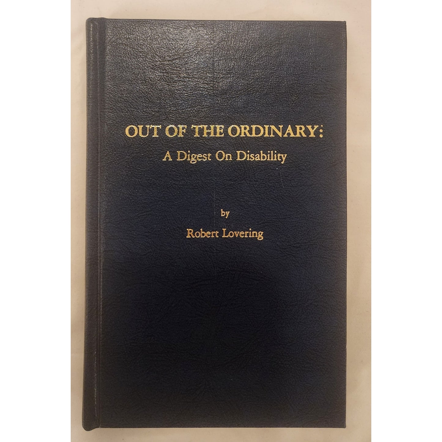 Out of the Ordinary: A Digest on Disability by Robert Lovering (1985)