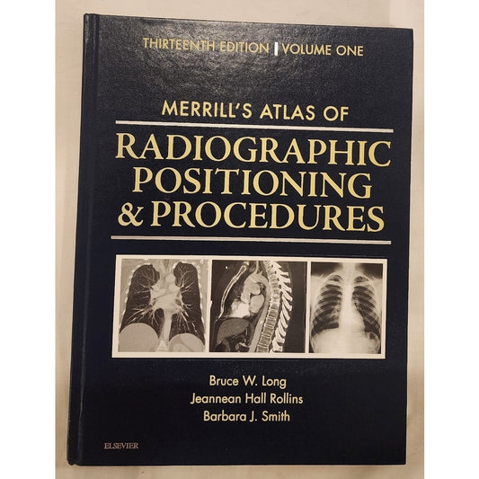 Merrill’s Atlas Radiographic Positioning & Procedures Vol 1 13th Edition