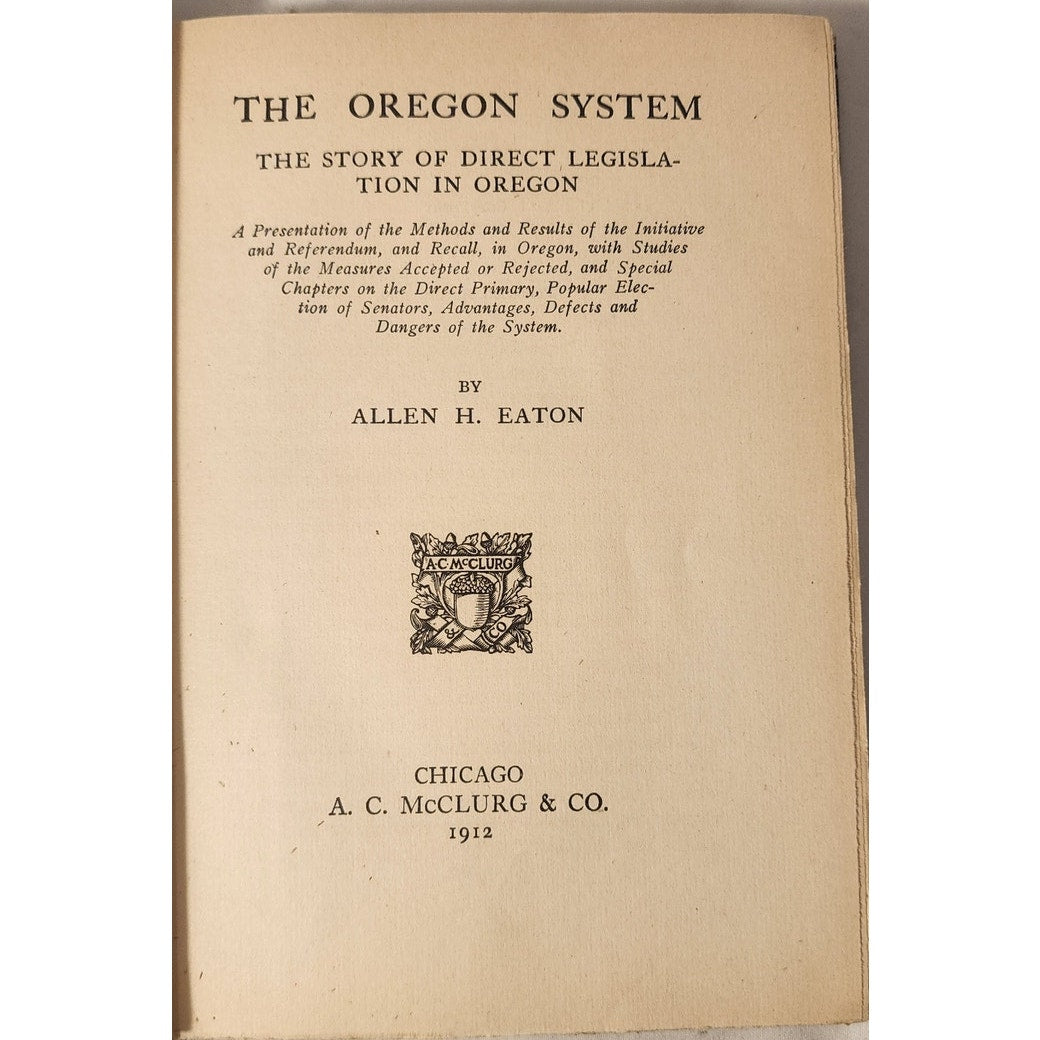 The Oregon System (1912) – Allen H. Eaton – Direct Legislation – Hardcover